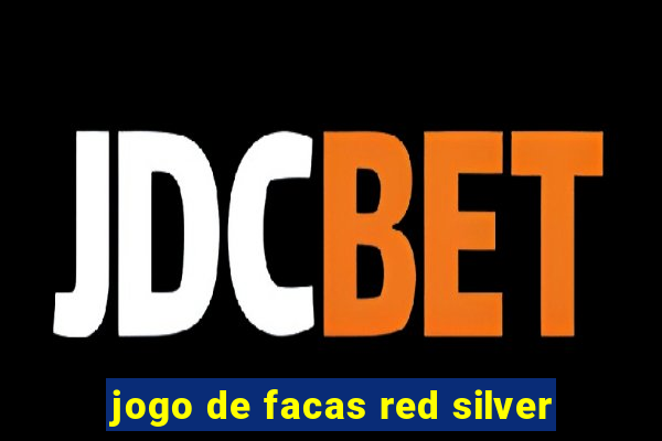 jogo de facas red silver